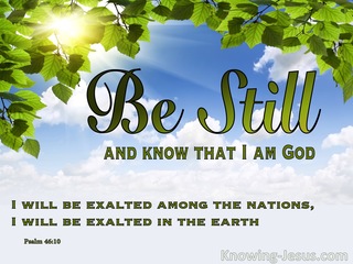 Psalm 46:10 Stand Still, Sit Still, Be Still (devotional)01:24 (green)